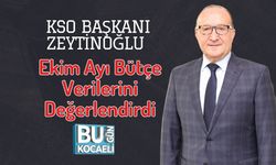 KSO Başkanı Zeytinoğlu Ekim Ayı Bütçe Verilerini Değerlendirdi