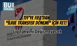 TFF’ye FIFA’dan “İlave Transfer Dönemi” İçin Ret! Lig Takvimi Değişmeyecek