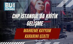 CHP İstanbul'da Kritik Gelişme: Mahkeme Kayyum Kararını Uzattı