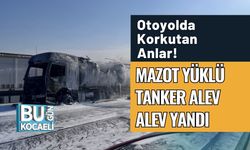Otoyolda Korkutan Anlar! Mazot Yüklü Tanker Alev Alev Yandı