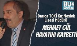 Darıca TOKİ Kız Meslek Lisesi Müdürü Mehmet Gül Hayatını Kaybetti