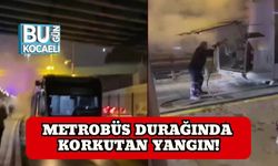 Metrobüs Durağında Korkutan Yangın!