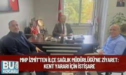 MHP İzmit’ten İlçe Sağlık Müdürlüğü’ne Ziyaret: Kent Yararı İçin İstişare