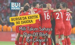 Bursa’da Kritik 90 Dakika: Milli Takım Sahaya Play-Off Bileti İçin Çıkıyor