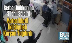 Berber Dükkanına Silahlı Saldırı: Motosikletli İki Şüpheli Kurşun Yağdırdı