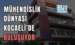 Mühendislik Dünyası Kocaeli’de Buluşuyor