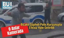 Bıçaklı Şüpheli Polis Kurşunuyla Etkisiz Hale Getirildi: O Anlar Kamerada
