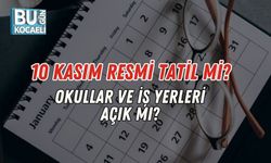10 Kasım Resmi Tatil Mi? Okullar ve İş Yerleri Açık mı?