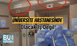 Üniversite Hastanesinde Olacak İş Değil!