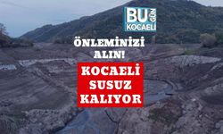 Önleminizi Alın! Kocaeli Susuz Kalıyor