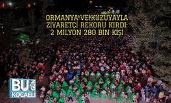 Ormanya ve Kuzuyayla Ziyaretçi Rekoru Kırdı: 2 Milyon 280 Bin Kişi