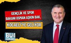 Gençlik ve Spor Bakanı Osman Aşkın Bak, Kocaeli’ye Geliyor