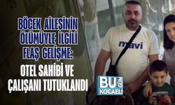 Böcek Ailesinin Ölümüyle İlgili Flaş Gelişme: Otel Sahibi Ve Çalışanı Tutuklandı