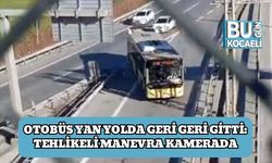 Otobüs Yan Yolda Geri Geri Gitti: Tehlikeli Manevra Kamerada