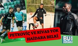 Petkoviç ve Rivas Yok Haidara Belki
