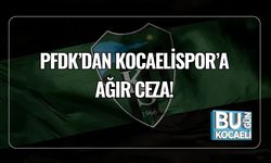 PFDK’dan Kocaelispor’a Ağır Ceza!