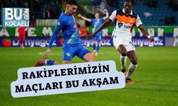 Rakiplerimizin Maçları Bu Akşam