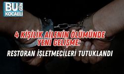 4 Kişilik Ailenin Ölümünde Yeni Gelişme: Restoran İşletmecileri Tutuklandı