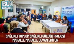 Sağlıklı Toplum Sağlıklı Gölcük Projesi Mahalle Mahalle Devam Ediyor