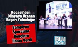 Kocaeli’den Dünyaya Uzanan Başarı Yolculuğu: Şampiyon Sporcular Gençlere İlham Verdi