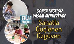 Gonca Engelsiz Yaşam Merkezi’nde Sanatla Güçlenen Özgüven