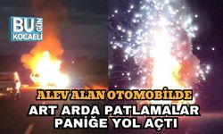 Alev Alan Otomobilde Art Arda Patlamalar Paniğe Yol Açtı