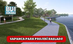 Sapanca Park Projesi Başladı!