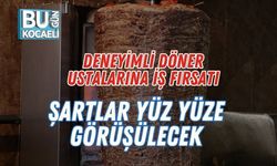 Deneyimli Döner Ustalarına İş Fırsatı: Şartlar Yüz Yüze Görüşülecek