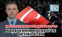Şehit Astsubay Akın Karakuş’un Naaşı Yarın Kocaeli’ye Getirilecek