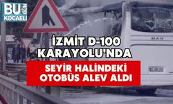 İzmit D-100 Karayolu'nda Seyir Halindeki Otobüs Alev Aldı