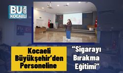Kocaeli Büyükşehir’den Personeline “Sigarayı Bırakma Eğitimi”
