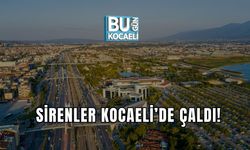 Sirenler Kocaeli’de Çaldı!
