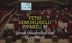 Fethi Gemuhluoğlu Paneli Şırnak Üniversitesi’nde Düzenlendi