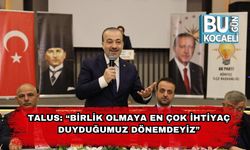 Talus: “Birlik Olmaya En Çok İhtiyaç Duyduğumuz Dönemdeyiz”