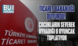 Ticaret Bakanlığı Duyurdu! Çocukların Severek Oynadığı O Oyuncak Toplatıyor