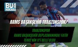 RAMS BAŞAKŞEHİR TRABZONSPOR/ Trabzonspor, Rams Başakşehir Deplasmanında! Fatih Tekke'nin 11'i Belli Oldu...