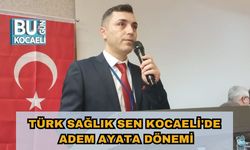 Türk Sağlık Sen Kocaeli'de Adem Ayata Dönemi