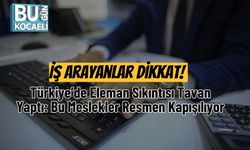 İş Arayanlar Dikkat! Türkiye’de Eleman Sıkıntısı Tavan Yaptı: Bu Meslekler Resmen Kapışılıyor