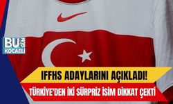 IFFHS Adaylarını Açıkladı! Türkiye'den İki Sürpriz İsim Dikkat Çekti