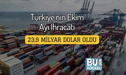 Türkiye'nin Ekim Ayı İhracatı 23,9 Milyar Dolar Oldu