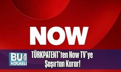 TÜRKPATENT’ten Now TV’ye Şaşırtan Karar!