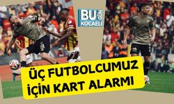 Üç Futbolcumuz İçin Kart Alarmı