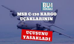 MSB C-130 Kargo Uçaklarının Uçuşunu Yasakladı