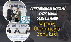 Uluslararası Kocaeli Spor Tarihi Sempozyumu Kapanış Oturumuyla Sona Erdi