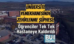 Üniversite Yemekhanesinde Zehirlenme Şüphesi! Öğrenciler Tek Tek Hastaneye Kaldırıldı