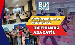Büyükşehir’den Miniklere Unutulmaz Ara Tatil