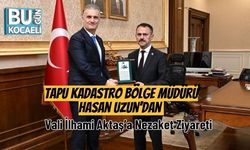 Tapu Kadastro Bölge Müdürü Hasan Uzun’dan Vali İlhami Aktaş’a Nezaket Ziyareti