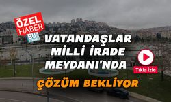 Vatandaşlar Milli İrade Meydanı’nda Çözüm Bekliyor