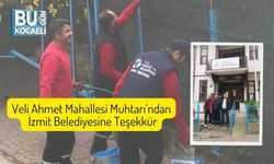 Veli Ahmet Mahallesi Muhtarı’ndan İzmit Belediyesine Teşekkür