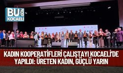 Kadın Kooperatifleri Çalıştayı Kocaeli’de Yapıldı: Üreten Kadın, Güçlü Yarın